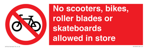 No scooters, bikes, roller blades or skateboards allowed in store
